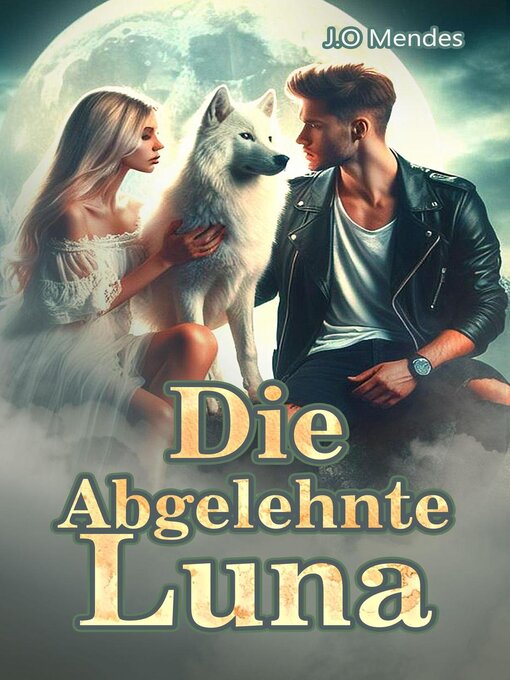 Title details for Die Abgelehnte Luna by J.O Mendes - Wait list